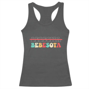 Tu No Eres Bebecita To Eres Bebesota Racerback Tank Top TS10 Dark Heather Print Your Wear