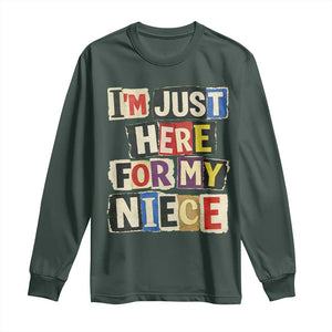 Im Just Here For My Niece Long Sleeve Shirt Trendy Aunts Letter Print Vintage TS10 Dark Forest Green Print Your Wear