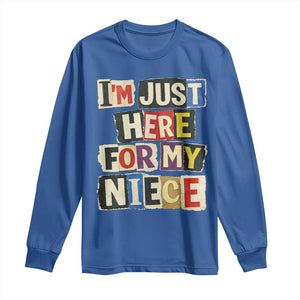 Im Just Here For My Niece Long Sleeve Shirt Trendy Aunts Letter Print Vintage TS10 Royal Blue Print Your Wear