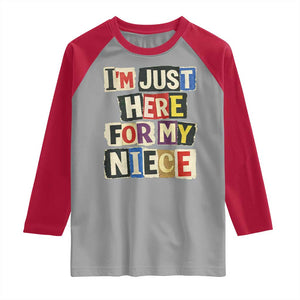 Im Just Here For My Niece Raglan Shirt Trendy Aunts Letter Print Vintage TS10 Sport Gray Red Print Your Wear