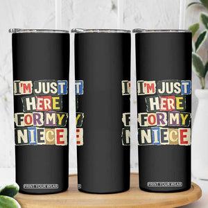 Im Just Here For My Niece Skinny Tumbler Trendy Aunts Letter Print Vintage TS10 Print Your Wear