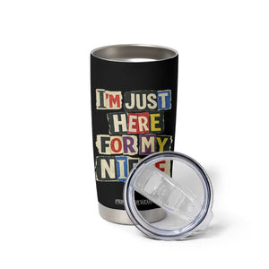 Im Just Here For My Niece Tumbler Cup Trendy Aunts Letter Print Vintage TS10 Print Your Wear