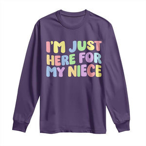 Im Just Here For My Niece Long Sleeve Shirt Gift For Aunt From Niece TS10 Purple Print Your Wear