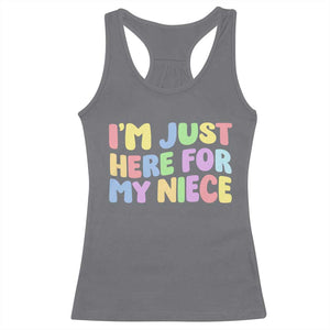 Im Just Here For My Niece Racerback Tank Top Gift For Aunt From Niece TS10 Charcoal Print Your Wear
