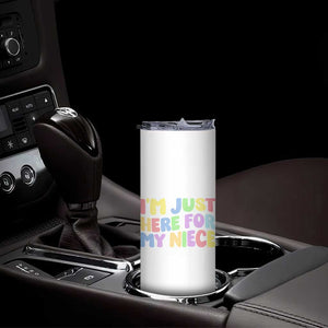 Im Just Here For My Niece Skinny Tumbler Gift For Aunt From Niece TS10 Print Your Wear