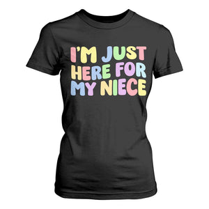 Im Just Here For My Niece T Shirt For Women Gift For Aunt From Niece TS10 Black Print Your Wear