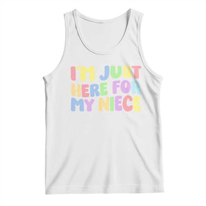Im Just Here For My Niece Tank Top Gift For Aunt From Niece TS10 White Print Your Wear