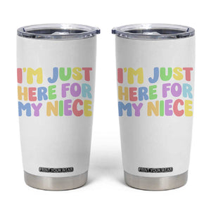 Im Just Here For My Niece Tumbler Cup Gift For Aunt From Niece TS10 White Print Your Wear