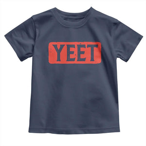 Funny Yeet Toddler T Shirt Saying Quote Slang Meme TS10 Navy Print Your Wear