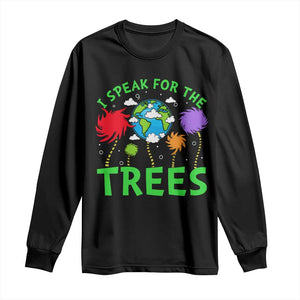 I Speak For Trees Planet Save Earth Day Long Sleeve Shirt TS10 Black Print Your Wear