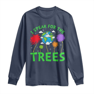 I Speak For Trees Planet Save Earth Day Long Sleeve Shirt TS10 Navy Print Your Wear