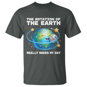 Teacher Earth Day T Shirt Rotation of the Earth Makes My Day Science TS10 Dark Heather Print Your Wear