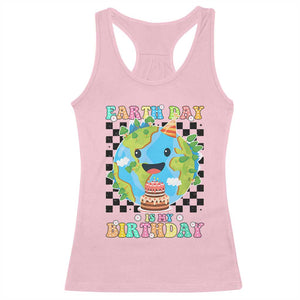 Earth Day Birthday Racerback Tank Top Its My Birthday April 22 TS10 Light Pink Print Your Wear