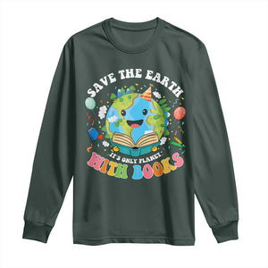 Earth Day Long Sleeve Shirt Save Earth Its Only Planet With Books Reader TS10 Dark Forest Green Print Your Wear