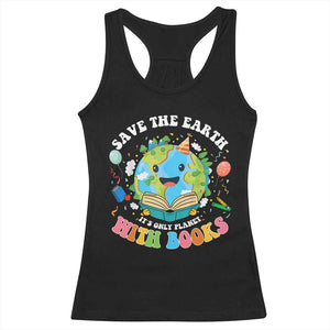 Earth Day Racerback Tank Top Save Earth Its Only Planet With Books Reader TS10 Black Print Your Wear