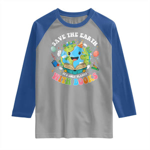 Earth Day Raglan Shirt Save Earth Its Only Planet With Books Reader TS10 Sport Gray Royal Print Your Wear