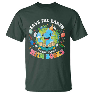 Earth Day T Shirt Save Earth Its Only Planet With Books Reader TS10 Dark Forest Green Print Your Wear