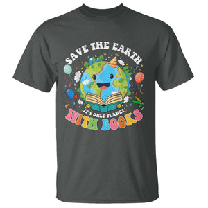 Earth Day T Shirt Save Earth Its Only Planet With Books Reader TS10 Dark Heather Print Your Wear