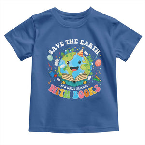 Earth Day Toddler T Shirt Save Earth Its Only Planet With Books Reader TS10 Royal Blue Print Your Wear