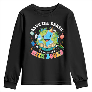 Earth Day Youth Sweatshirt Save Earth Its Only Planet With Books Reader TS10 Black Print Your Wear
