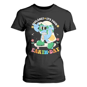 Earth Day T Shirt For Women Cute Go Planet Its Your Earthday Groovy TS10 Black Print Your Wear