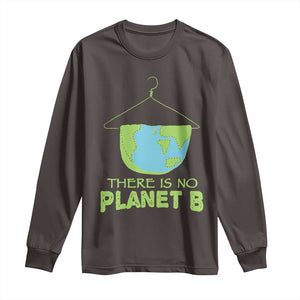 Earth Day Long Sleeve Shirt There Is No Planet B Save the Planet TS10 Dark Chocolate Print Your Wear
