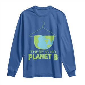 Earth Day Long Sleeve Shirt There Is No Planet B Save the Planet TS10 Royal Blue Print Your Wear