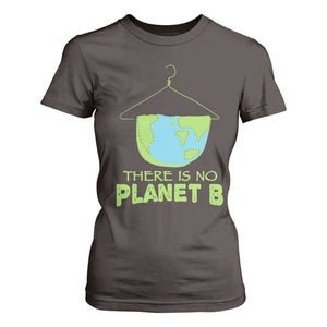 Earth Day T Shirt For Women There Is No Planet B Save the Planet TS10 Dark Chocolate Print Your Wear