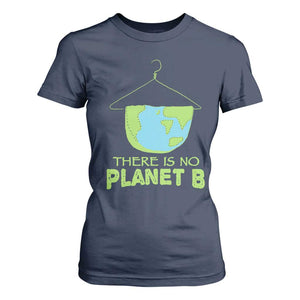 Earth Day T Shirt For Women There Is No Planet B Save the Planet TS10 Navy Print Your Wear