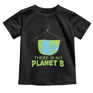 Earth Day Toddler T Shirt There Is No Planet B Save the Planet TS10 Black Print Your Wear