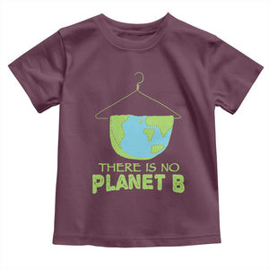 Earth Day Toddler T Shirt There Is No Planet B Save the Planet TS10 Maroon Print Your Wear