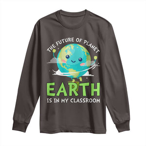 Earth Day Teachers Long Sleeve Shirt Funny Classroom TS10 Dark Chocolate Print Your Wear