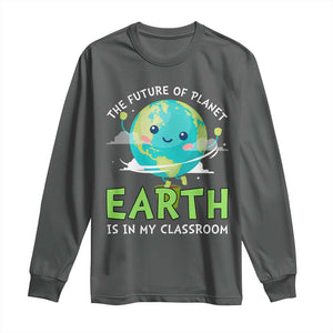 Earth Day Teachers Long Sleeve Shirt Funny Classroom TS10 Dark Heather Print Your Wear