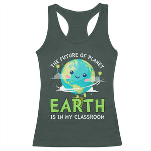Earth Day Teachers Racerback Tank Top Funny Classroom TS10 Dark Forest Green Print Your Wear