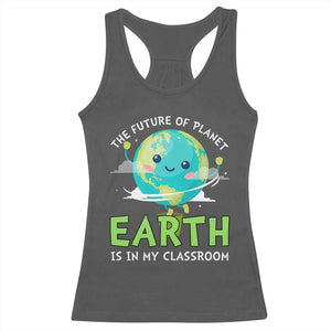 Earth Day Teachers Racerback Tank Top Funny Classroom TS10 Dark Heather Print Your Wear
