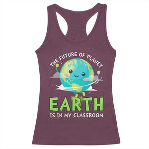 Earth Day Teachers Racerback Tank Top Funny Classroom TS10 Maroon Print Your Wear