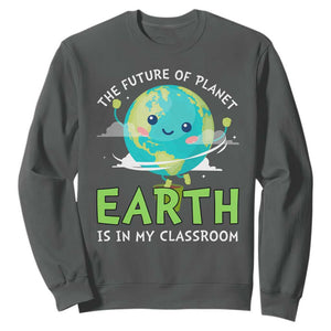 Earth Day Teachers Sweatshirt Funny Classroom TS10 Dark Heather Print Your Wear