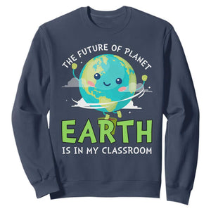 Earth Day Teachers Sweatshirt Funny Classroom TS10 Navy Print Your Wear