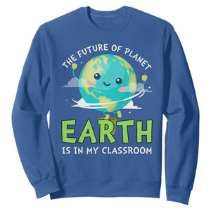 Earth Day Teachers Sweatshirt Funny Classroom TS10 Royal Blue Print Your Wear