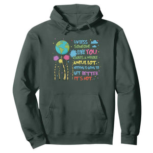 Earth Day Hoodie Unless Someone Like You Cares A Whole Awful Lot TS10 Dark Forest Green Print Your Wear