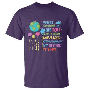 Earth Day T Shirt Unless Someone Like You Cares A Whole Awful Lot TS10 Purple Print Your Wear