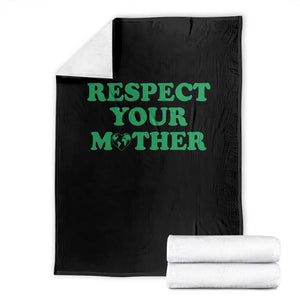 Earth Day Throw Blanket Respect Your Mother Environmental Recycling TS10 Black Print Your Wear