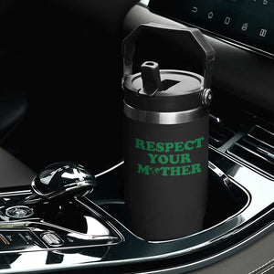 Earth Day Flip Straw Tumbler Respect Your Mother Environmental Recycling TS10 Print Your Wear