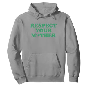 Earth Day Hoodie Respect Your Mother Environmental Recycling TS10 Sport Gray Print Your Wear