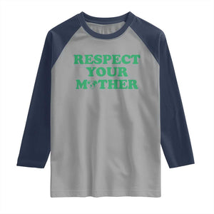 Earth Day Raglan Shirt Respect Your Mother Environmental Recycling TS10 Sport Gray Navy Print Your Wear
