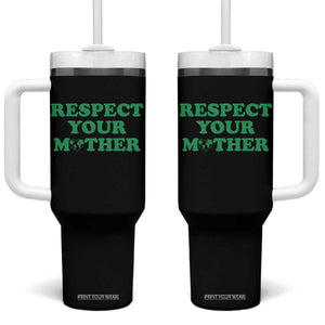 Earth Day Tumbler With Handle Respect Your Mother Environmental Recycling TS10 One Size: 40 oz Black Print Your Wear