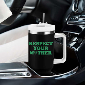 Earth Day Tumbler With Handle Respect Your Mother Environmental Recycling TS10 Print Your Wear