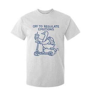 Funny Goose Psychologist T Shirt For Kid Off To Regulate Emotions Mental Health Counselor TS10 White Print Your Wear