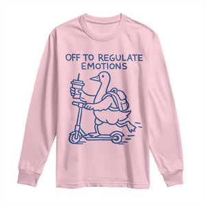 Funny Goose Psychologist Long Sleeve Shirt Off To Regulate Emotions Mental Health Counselor TS10 Light Pink Print Your Wear