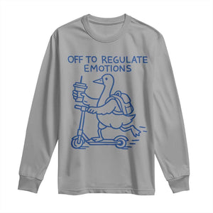 Funny Goose Psychologist Long Sleeve Shirt Off To Regulate Emotions Mental Health Counselor TS10 Sport Gray Print Your Wear